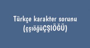 Server Mysql Türkçe Karakter Sorunu Çözümü